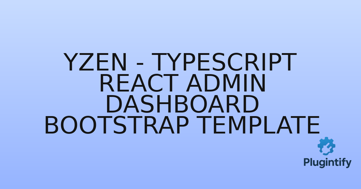 You are currently viewing Yzen – TypeScript React Admin Dashboard Bootstrap Template