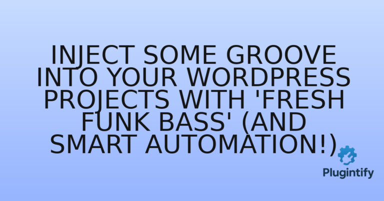 Read more about the article Inject Some Groove into Your WordPress Projects with ‘Fresh Funk Bass’ (and Smart Automation!)