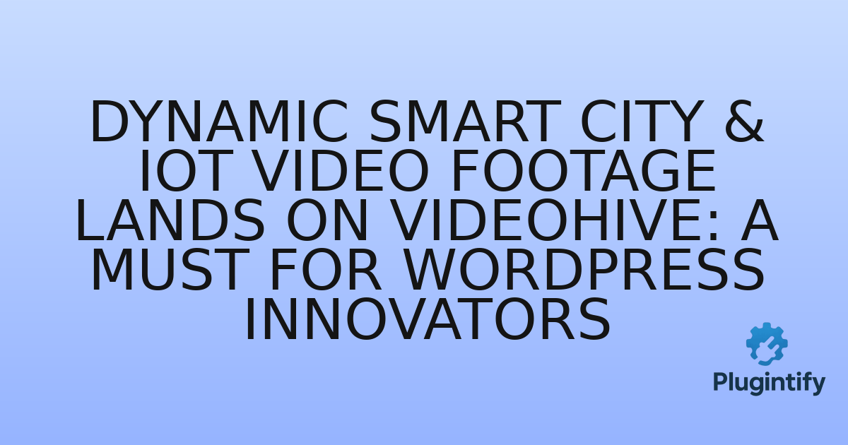 You are currently viewing Dynamic Smart City & IoT Video Footage Lands on Videohive: A Must for WordPress Innovators