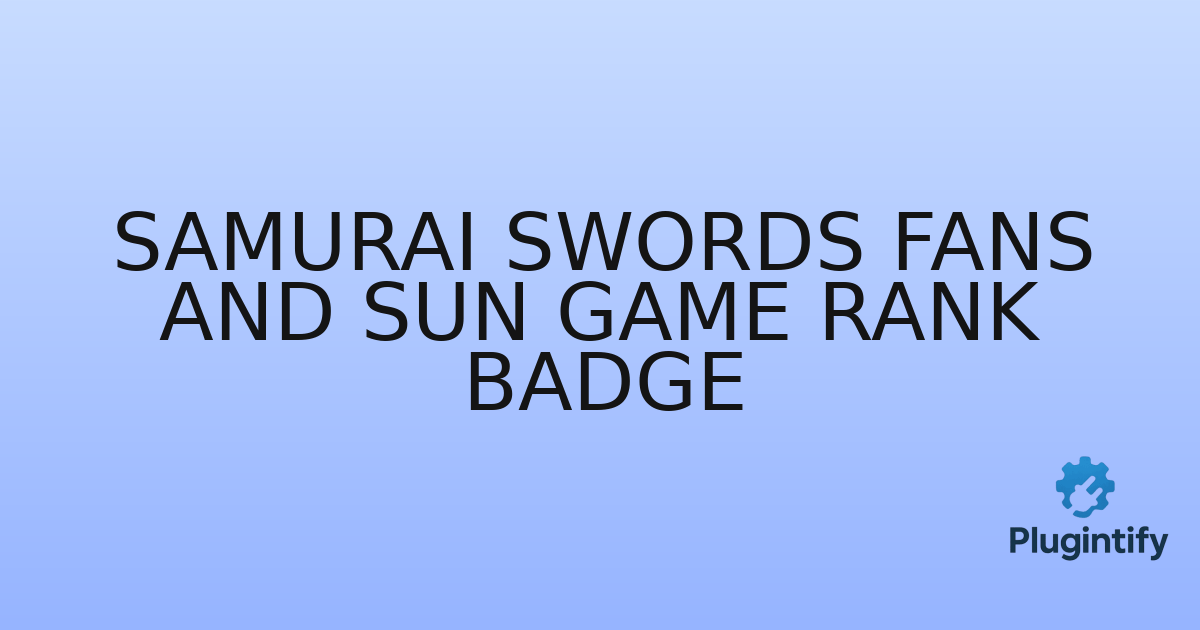 You are currently viewing Samurai Swords Fans and Sun Game Rank Badge