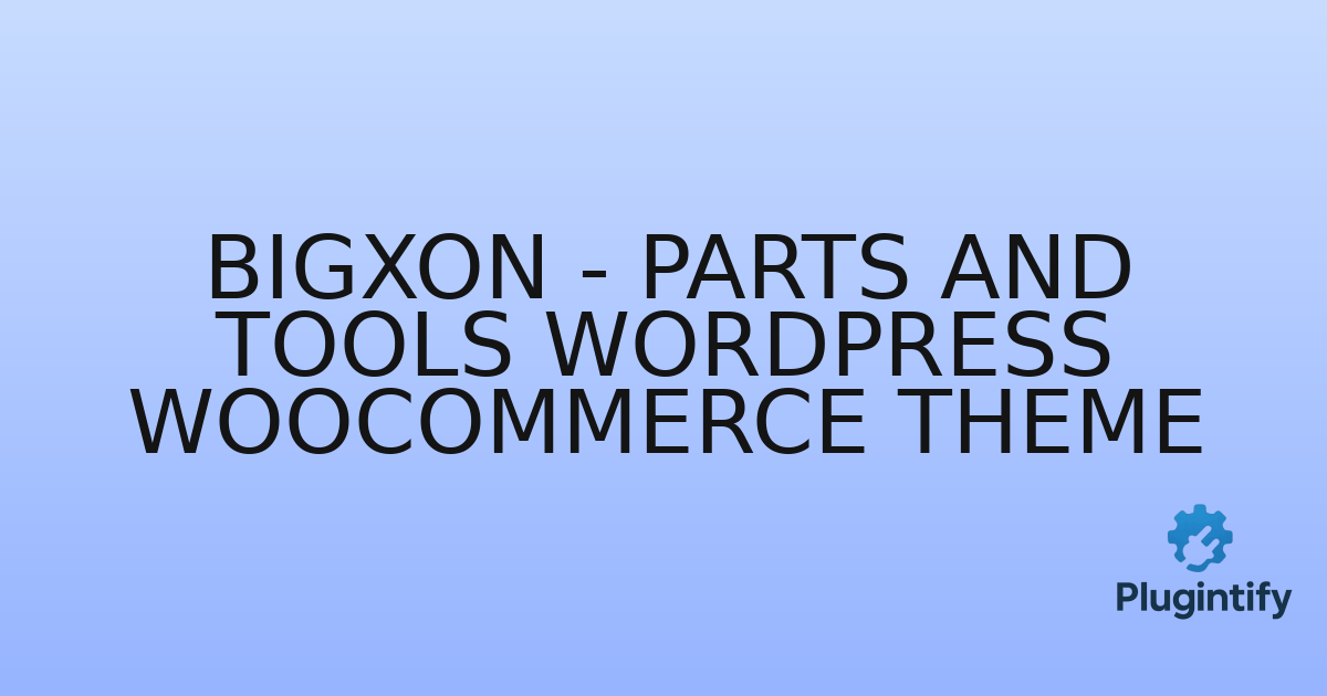 You are currently viewing Bigxon – Parts And Tools WordPress WooCommerce Theme