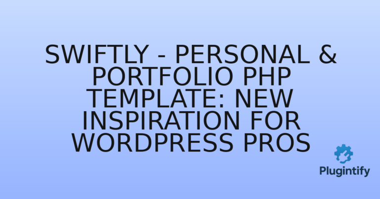 Read more about the article Swiftly – Personal & Portfolio PHP Template: New Inspiration for WordPress Pros