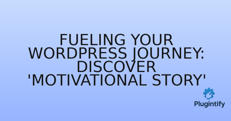 Read more about the article Fueling Your WordPress Journey: Discover ‘Motivational Story’