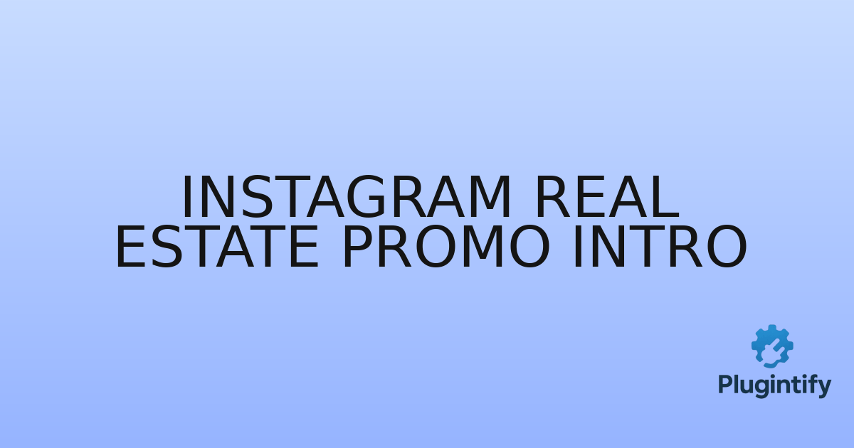 You are currently viewing Instagram Real Estate Promo Intro