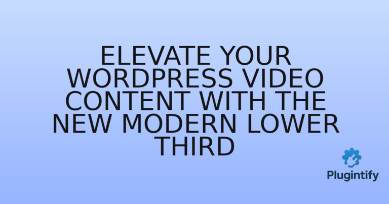 Read more about the article Elevate Your WordPress Video Content with the New Modern Lower Third