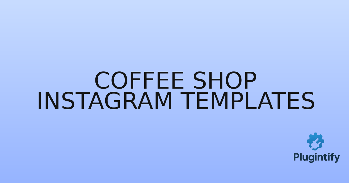 You are currently viewing Coffee Shop Instagram Templates