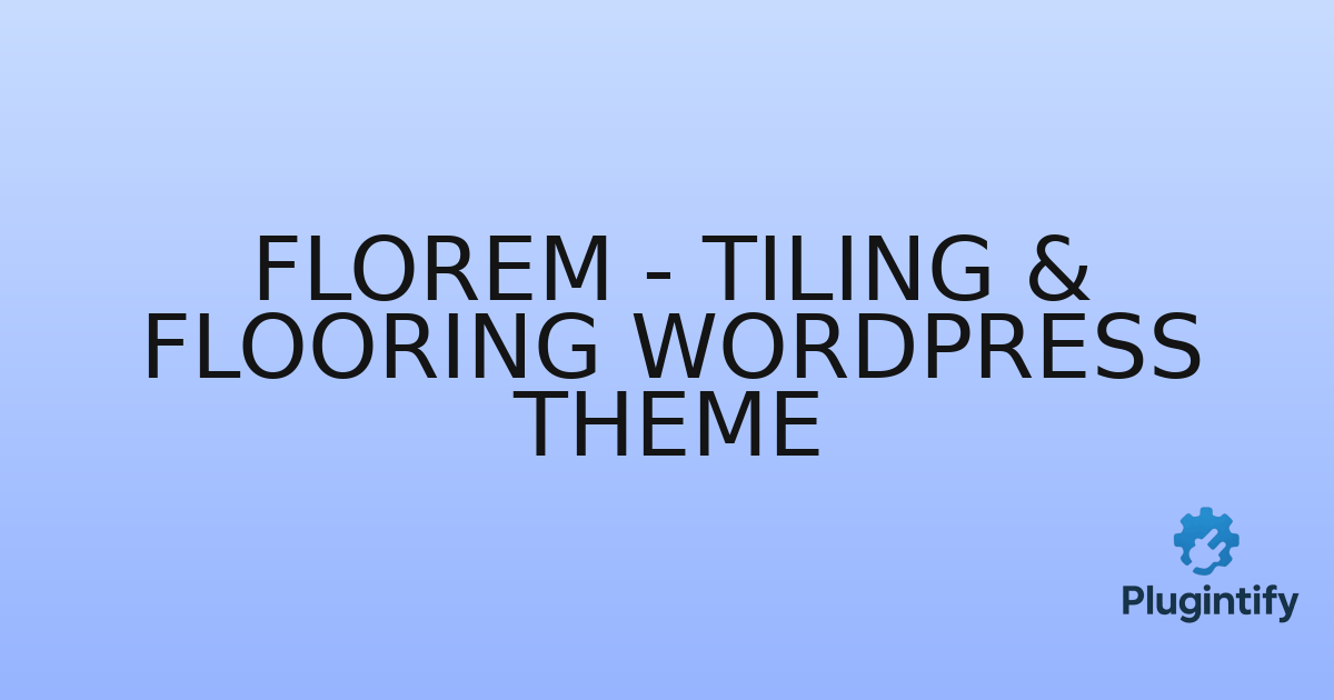 You are currently viewing Florem – Tiling & Flooring WordPress Theme