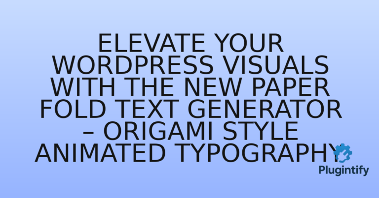 Read more about the article Elevate Your WordPress Visuals with the New Paper Fold Text Generator – Origami Style Animated Typography