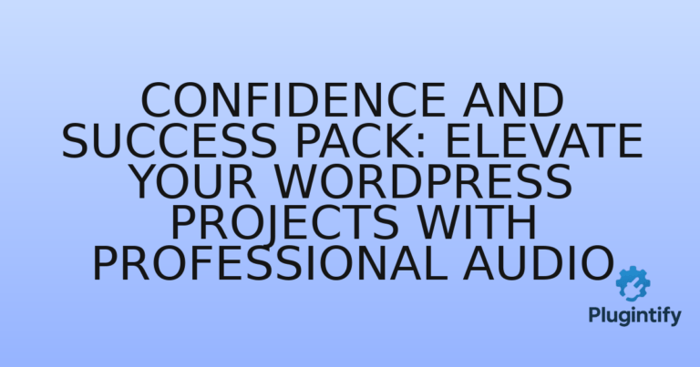 Read more about the article Confidence and Success Pack: Elevate Your WordPress Projects with Professional Audio