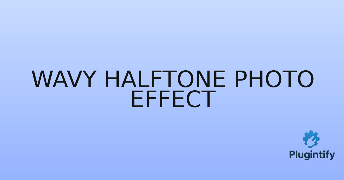 You are currently viewing Wavy Halftone Photo Effect