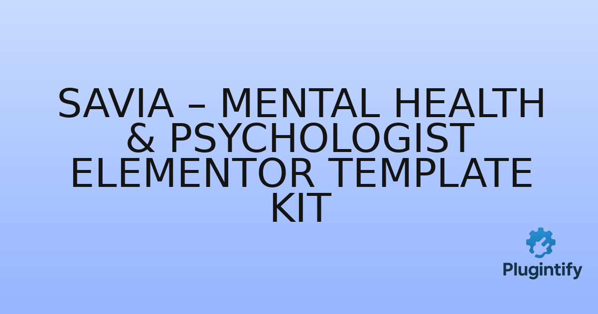You are currently viewing Savia – Mental Health & Psychologist Elementor Template Kit