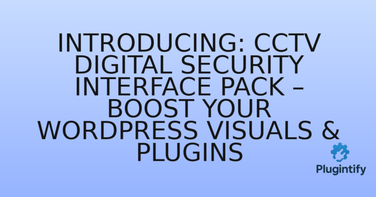 Read more about the article Introducing: CCTV Digital Security Interface Pack – Boost Your WordPress Visuals & Plugins