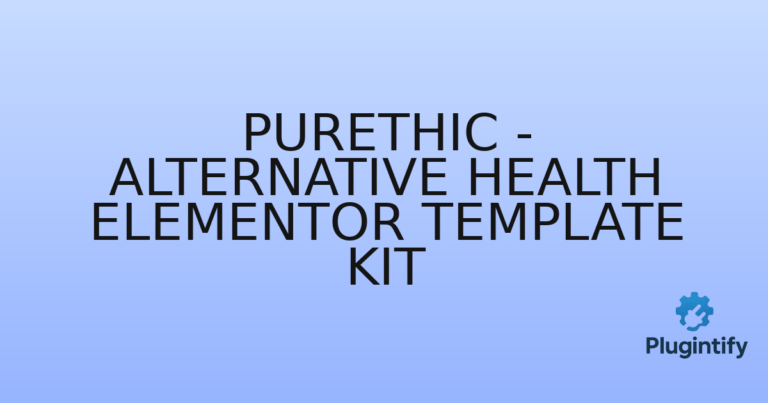 Read more about the article Purethic – Alternative Health Elementor Template Kit