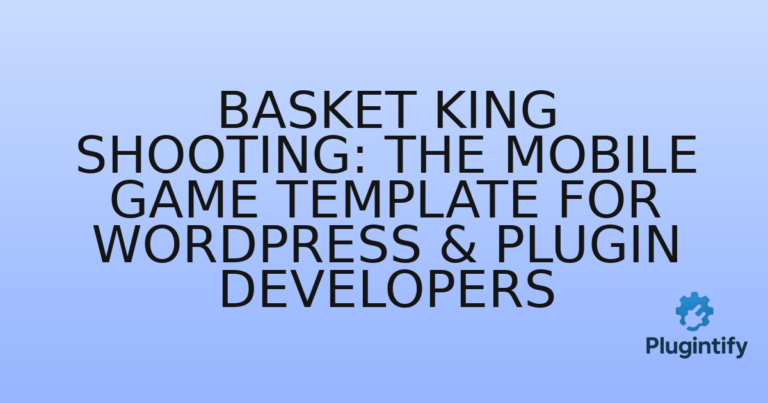 Read more about the article Basket King Shooting: The Mobile Game Template for WordPress & Plugin Developers