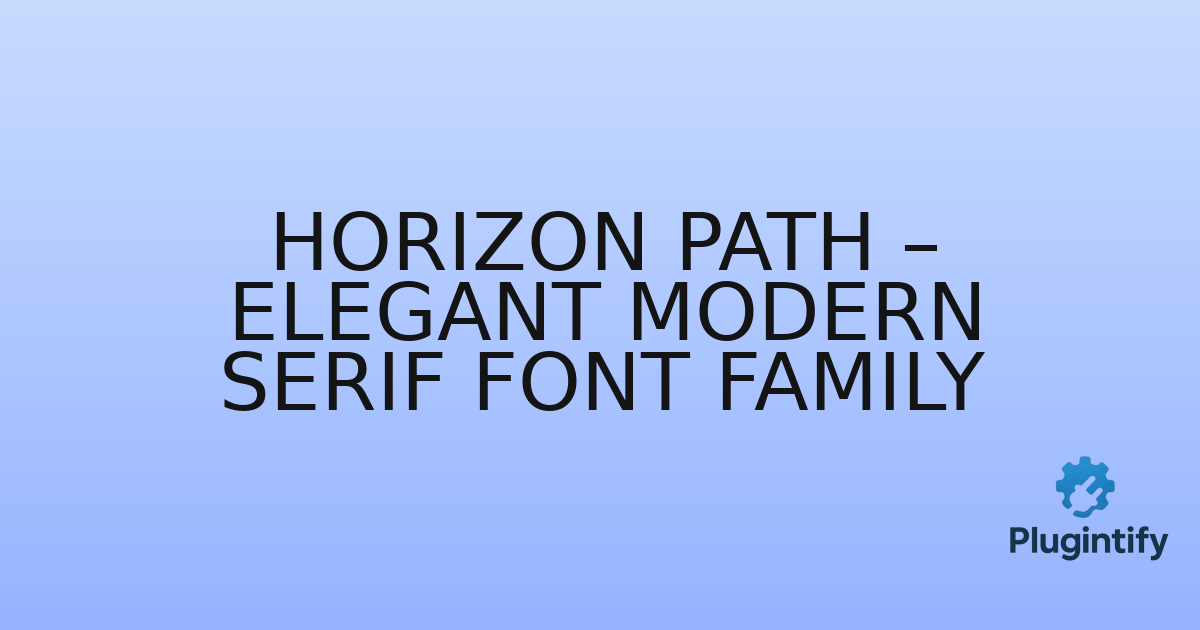 You are currently viewing Horizon Path – Elegant Modern Serif Font Family