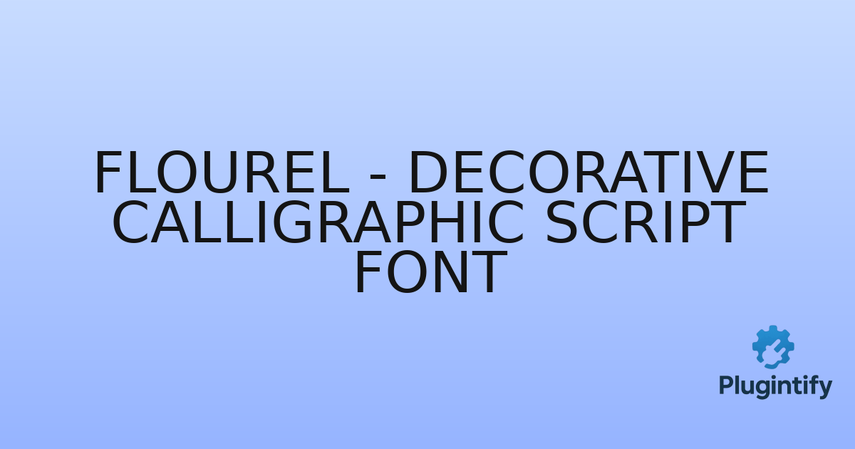 You are currently viewing Flourel – Decorative Calligraphic Script Font