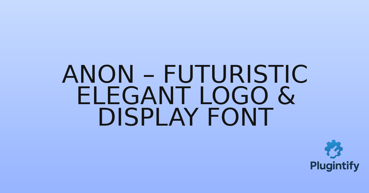You are currently viewing Anon – Futuristic Elegant Logo & Display Font