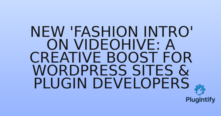 Read more about the article New ‘Fashion Intro’ on Videohive: A Creative Boost for WordPress Sites & Plugin Developers