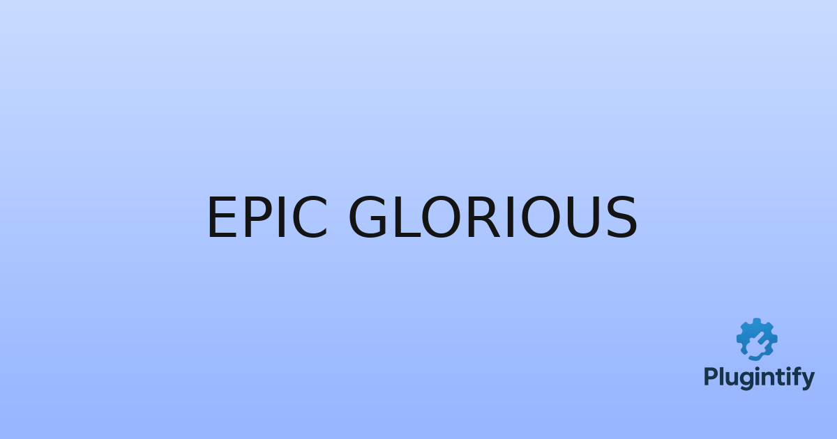 You are currently viewing Epic Glorious