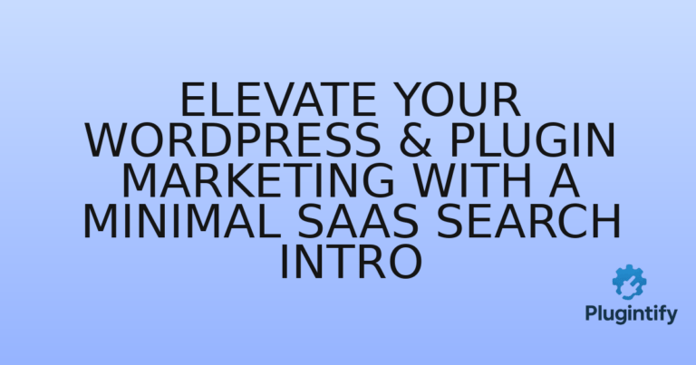 Read more about the article Elevate Your WordPress & Plugin Marketing with a Minimal SaaS Search Intro