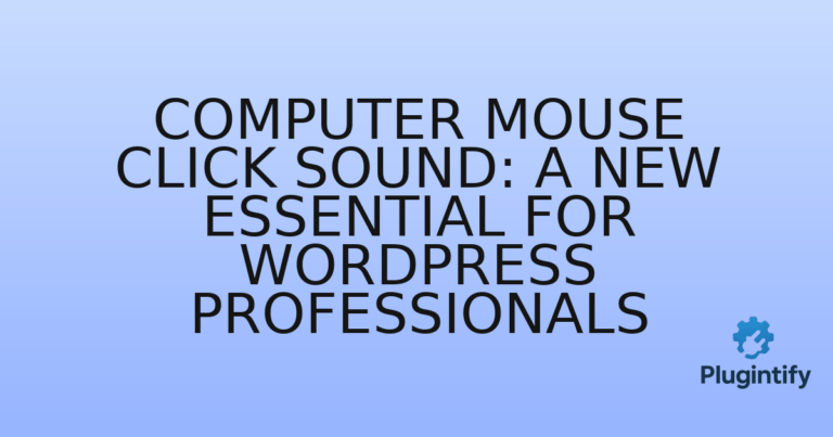 Read more about the article Computer Mouse Click Sound: A New Essential for WordPress Professionals