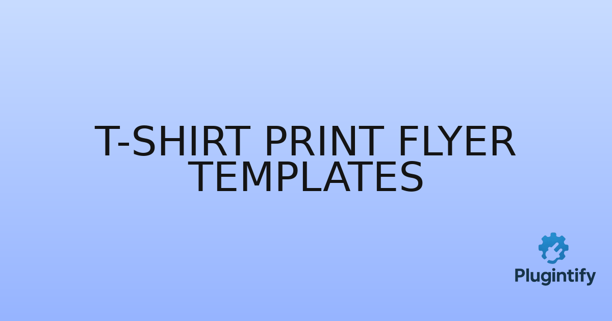 You are currently viewing T-Shirt Print Flyer Templates