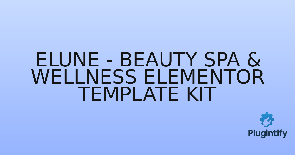 You are currently viewing Elune – Beauty Spa & Wellness Elementor Template Kit