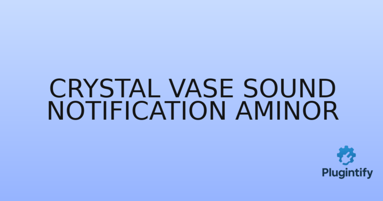 Read more about the article Crystal Vase Sound Notification Aminor