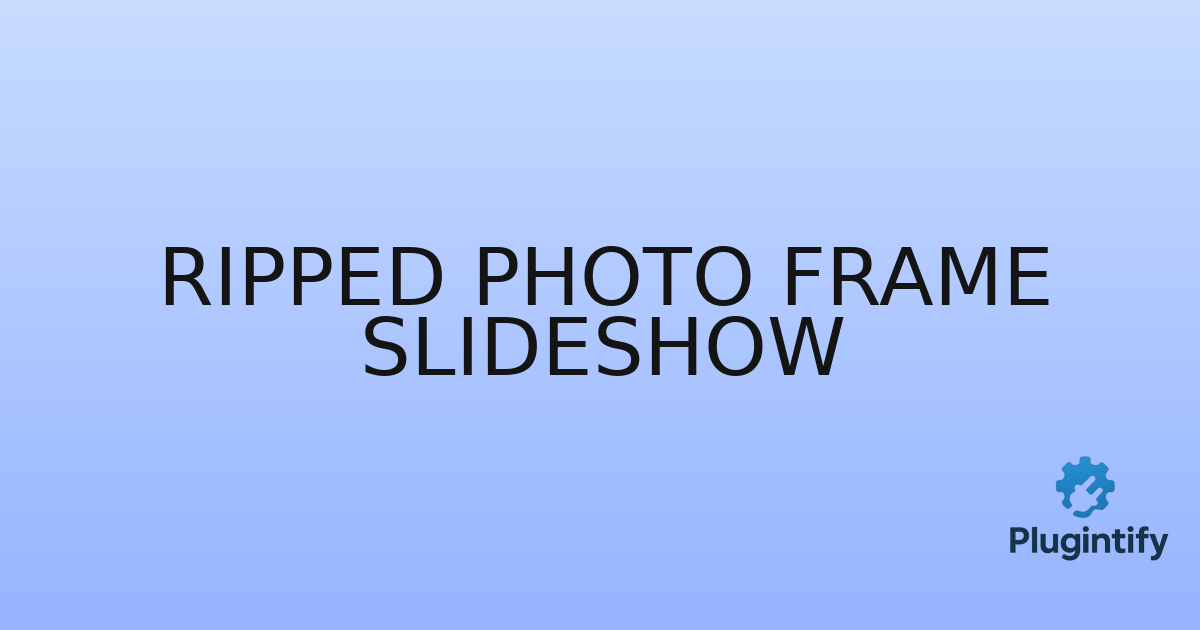 You are currently viewing Ripped Photo Frame Slideshow