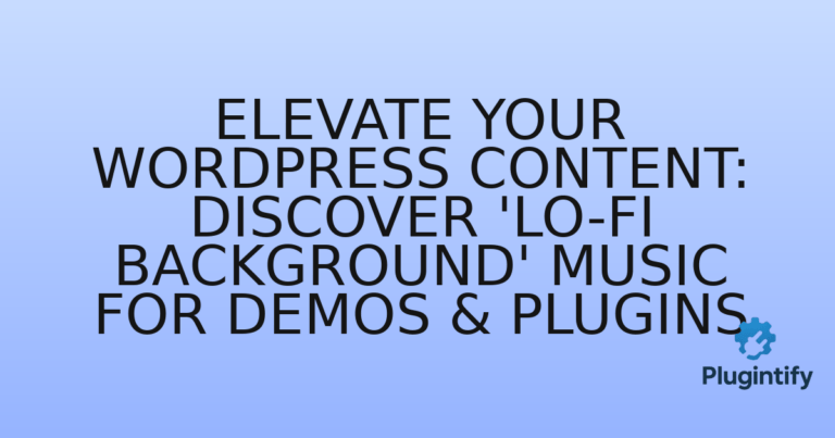 Read more about the article Elevate Your WordPress Content: Discover ‘Lo-Fi Background’ Music for Demos & Plugins