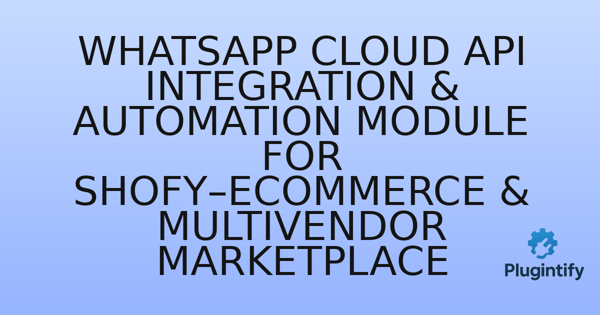 You are currently viewing WhatsApp Cloud API Integration & Automation Module for Shofy–eCommerce & Multivendor Marketplace