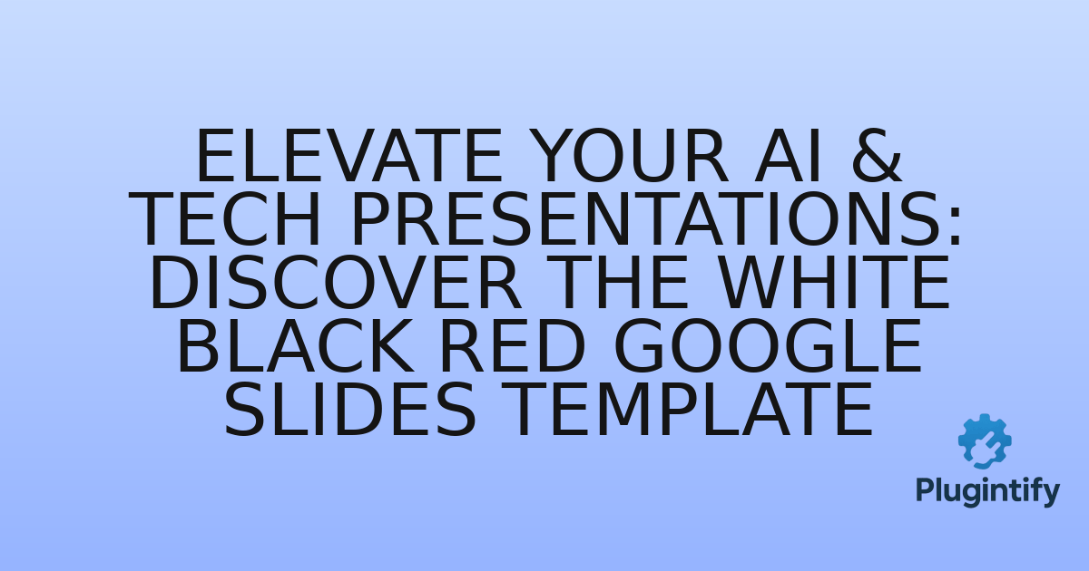 You are currently viewing Elevate Your AI & Tech Presentations: Discover the White Black Red Google Slides Template