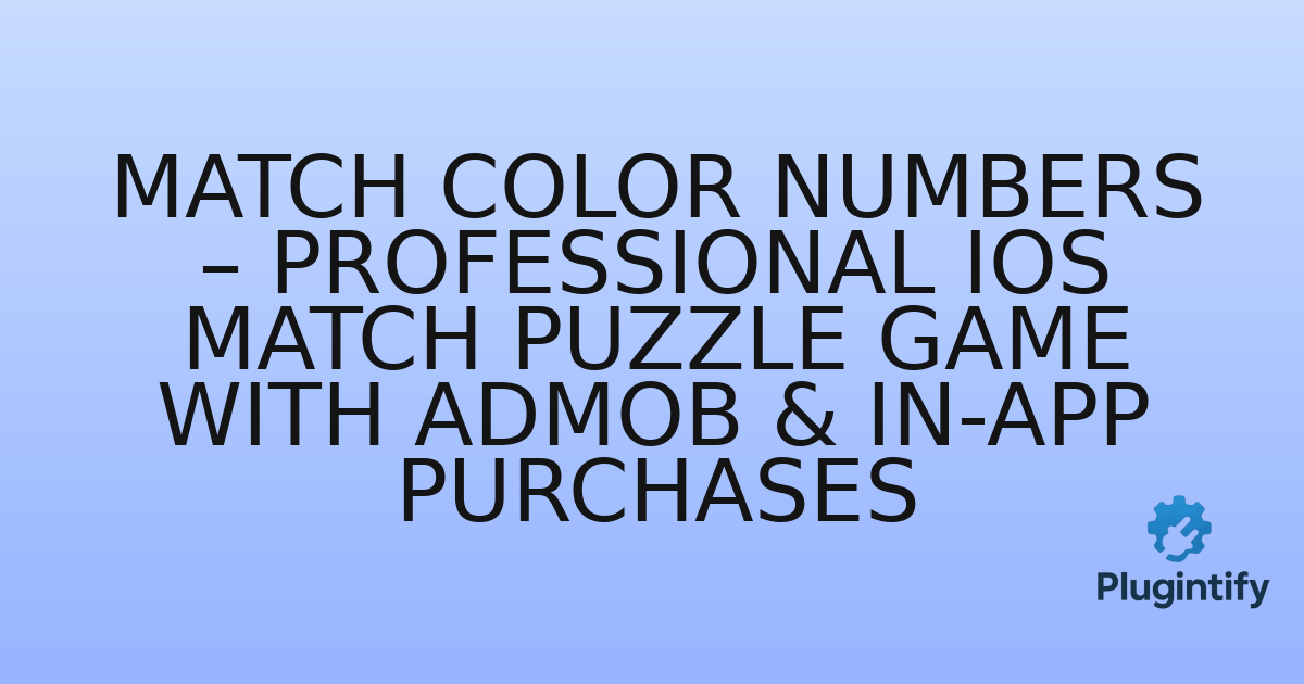 You are currently viewing Match Color Numbers – Professional iOS Match Puzzle Game with AdMob & In-App Purchases