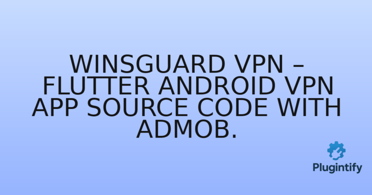 Read more about the article Winsguard VPN – Flutter Android VPN App Source Code with Admob.