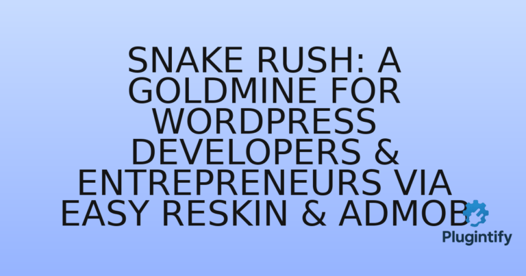 Read more about the article Snake Rush: A Goldmine for WordPress Developers & Entrepreneurs via Easy Reskin & AdMob