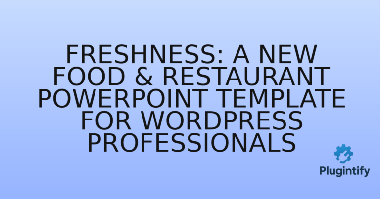 Read more about the article Freshness: A New Food & Restaurant PowerPoint Template for WordPress Professionals