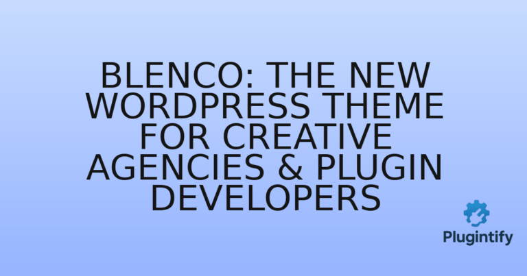 Read more about the article Blenco: The New WordPress Theme for Creative Agencies & Plugin Developers