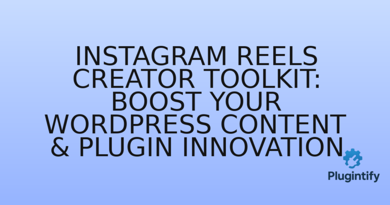 Read more about the article Instagram Reels Creator Toolkit: Boost Your WordPress Content & Plugin Innovation