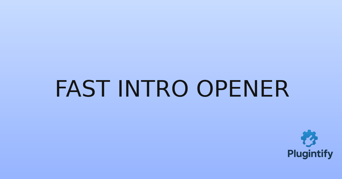 You are currently viewing Fast Intro Opener