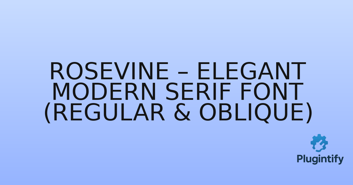 You are currently viewing Rosevine – Elegant Modern Serif Font (Regular & Oblique)