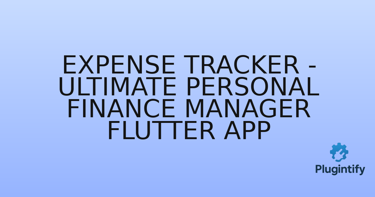 You are currently viewing Expense Tracker – Ultimate Personal Finance Manager Flutter App