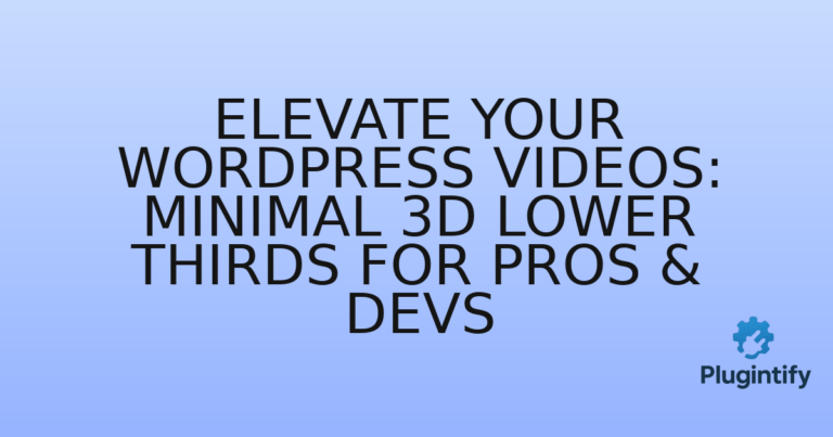 Read more about the article Elevate Your WordPress Videos: Minimal 3D Lower Thirds for Pros & Devs