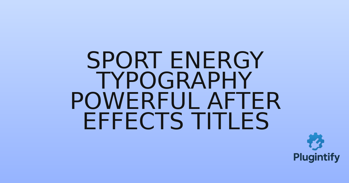 You are currently viewing Sport Energy Typography Powerful After Effects Titles