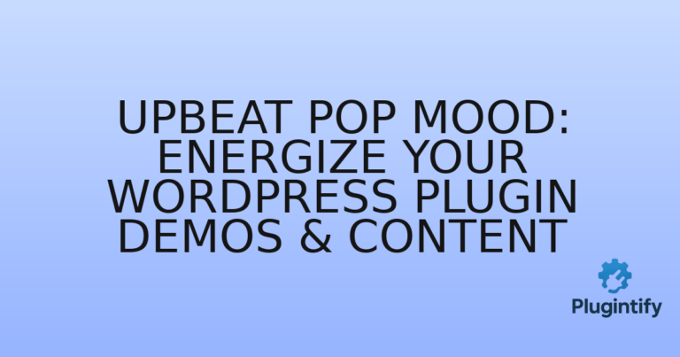 Read more about the article Upbeat Pop Mood: Energize Your WordPress Plugin Demos & Content