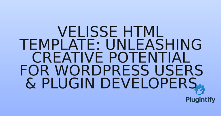 Read more about the article Velisse HTML Template: Unleashing Creative Potential for WordPress Users & Plugin Developers