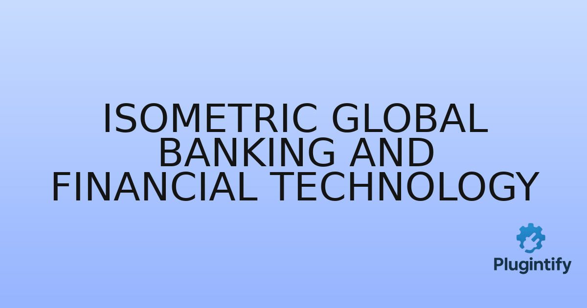 You are currently viewing Isometric Global Banking and Financial Technology