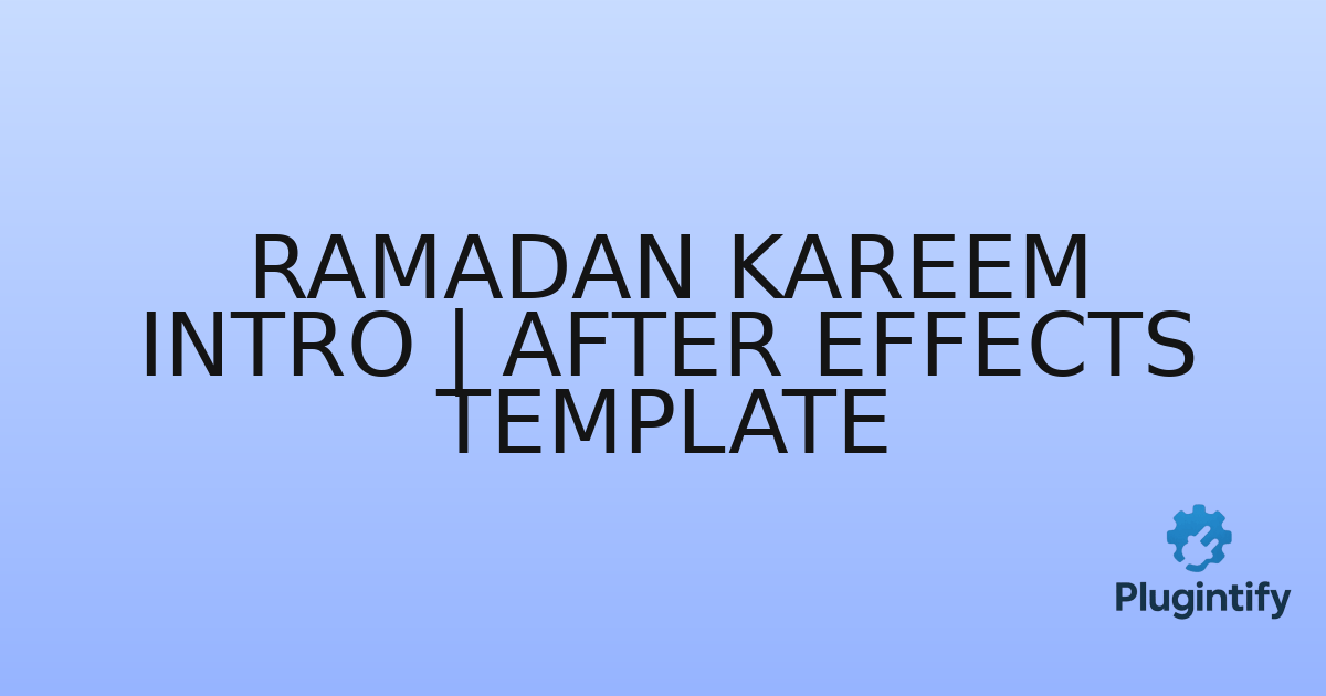 You are currently viewing Ramadan Kareem Intro | After Effects Template