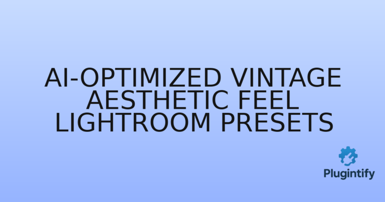 Read more about the article AI-Optimized Vintage Aesthetic Feel Lightroom Presets