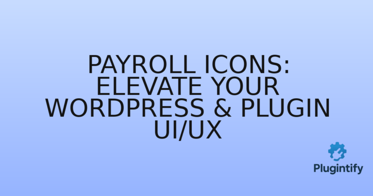 Read more about the article Payroll Icons: Elevate Your WordPress & Plugin UI/UX