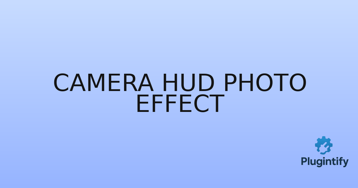 You are currently viewing Camera HUD Photo Effect